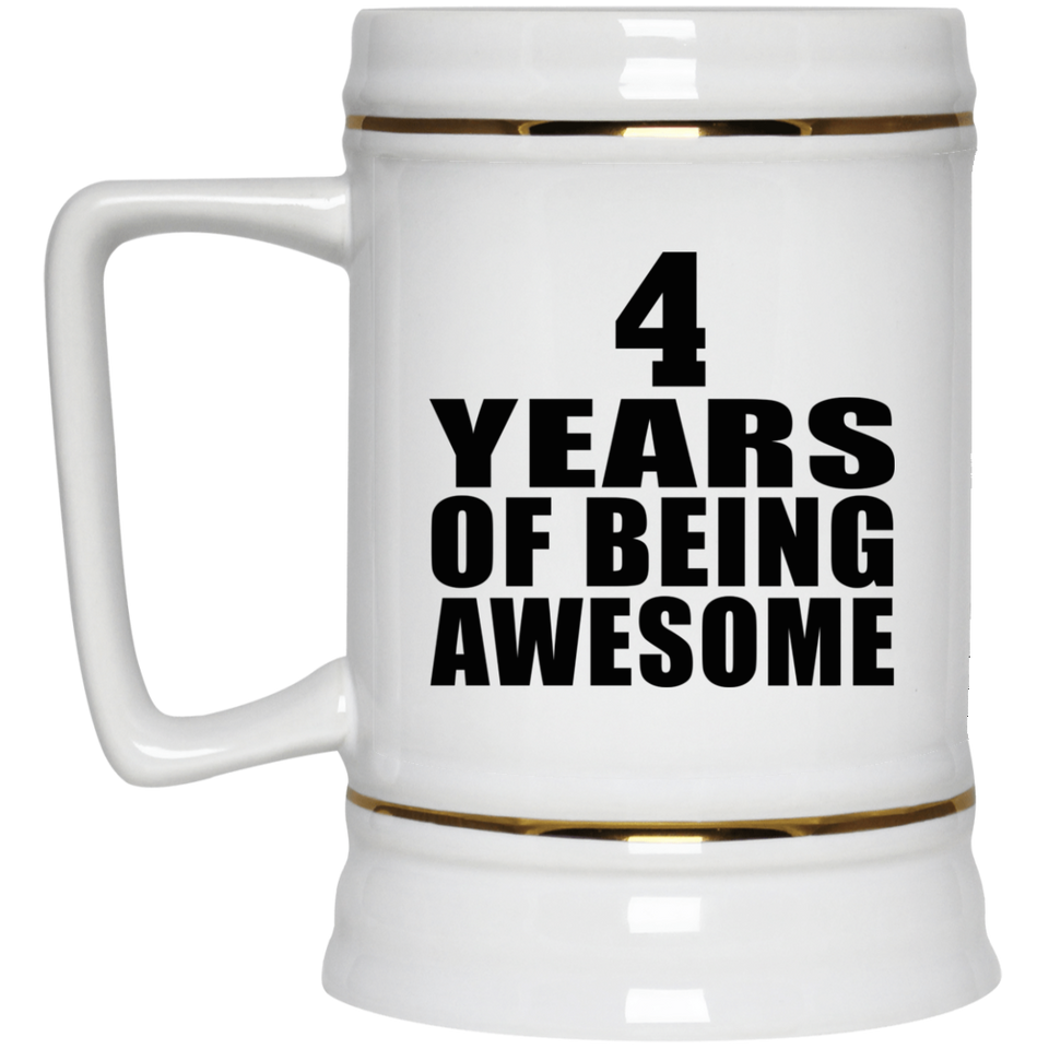 4th Birthday 4 Years Of Being Awesome - Beer Stein