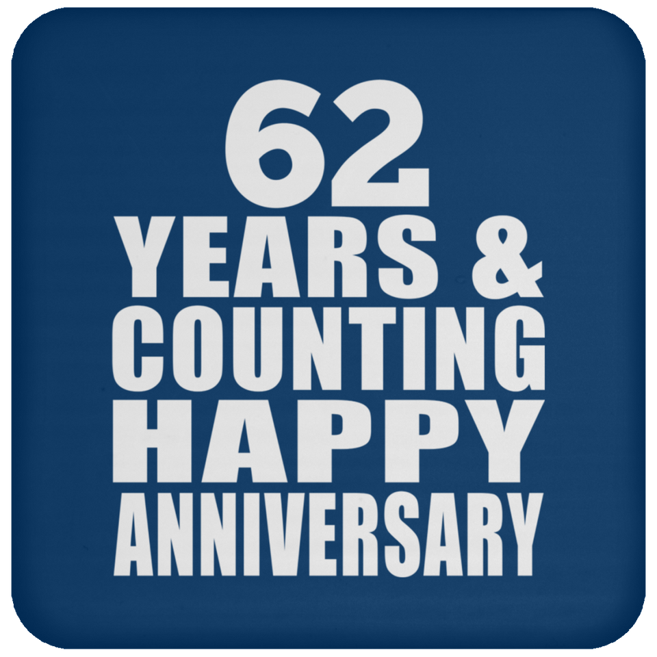 Happy 62nd Anniversary 62 Years & Counting - Drink Coaster