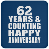 Happy 62nd Anniversary 62 Years & Counting - Drink Coaster