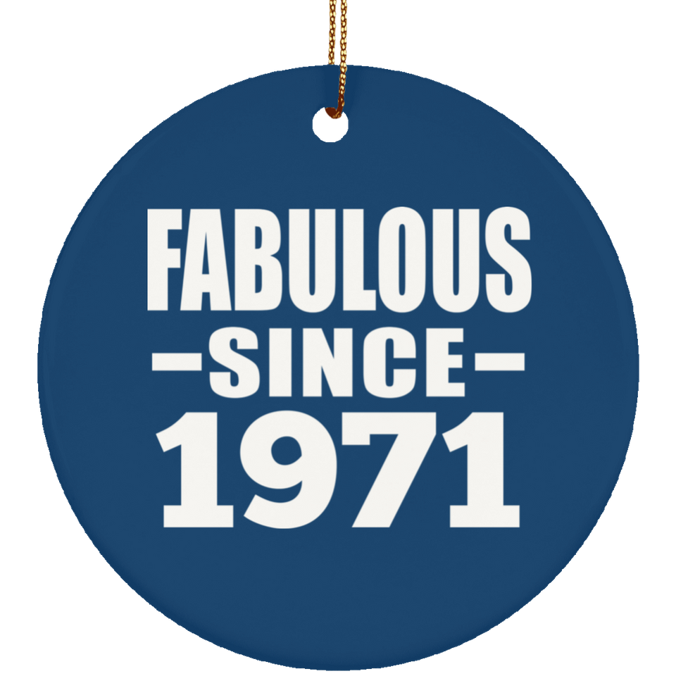 53rd Birthday Fabulous Since 1971 - Circle Ornament