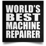World's Best Machine Repairer - Poster Square