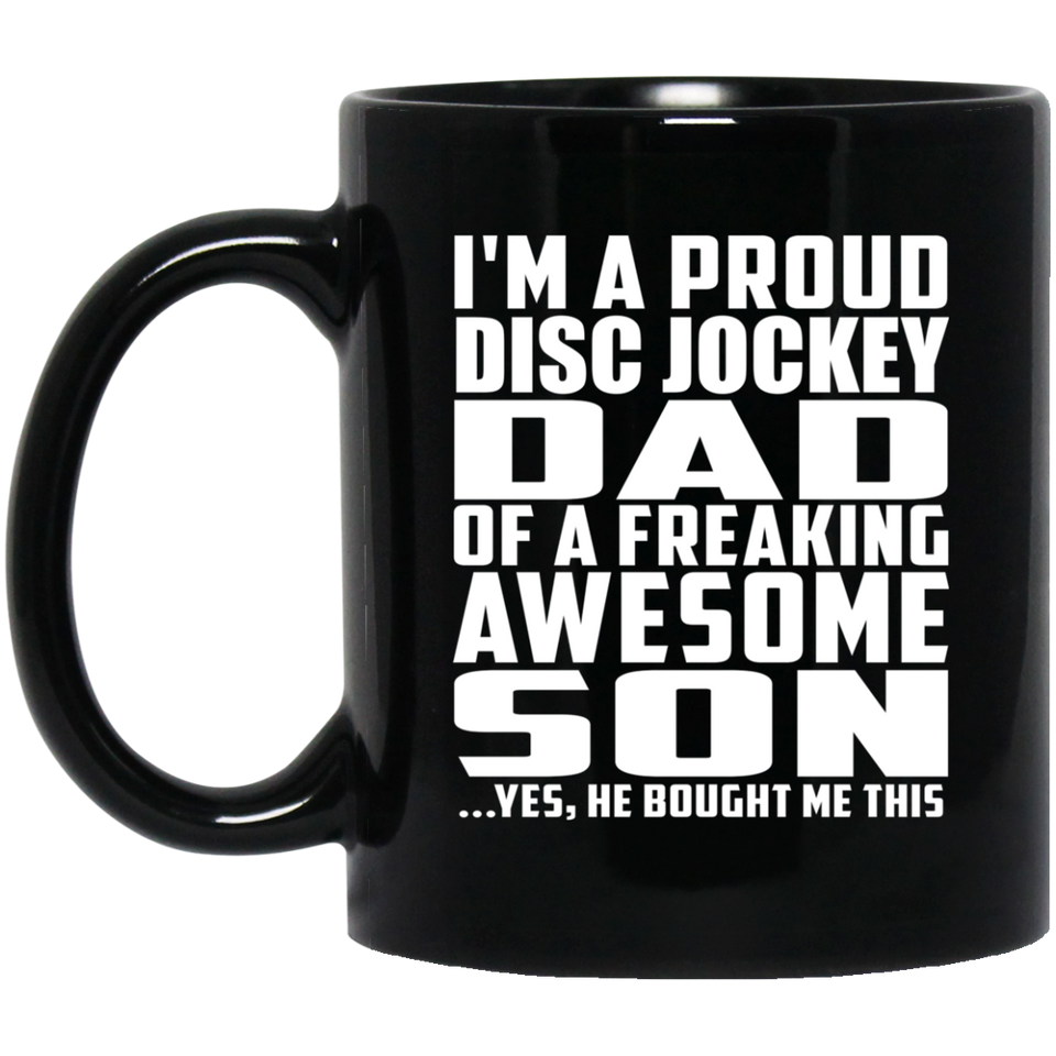 Proud Disc Jockey Dad Of Awesome Son - 11 Oz Coffee Mug
