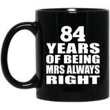 84th Anniversary 84 Years of Being Mrs Always Right - 11oz Coffee Mug Black