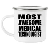 Most Awesome Medical Technologist - 12oz Camping Mug