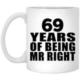 69th Anniversary 69 Years Of Being Mr Right - 11 Oz Coffee Mug