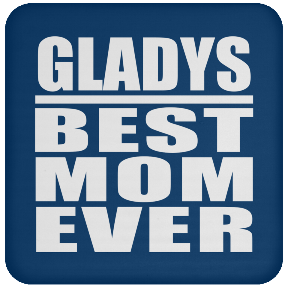 Gladys Best Mom Ever - Drink Coaster