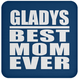 Gladys Best Mom Ever - Drink Coaster
