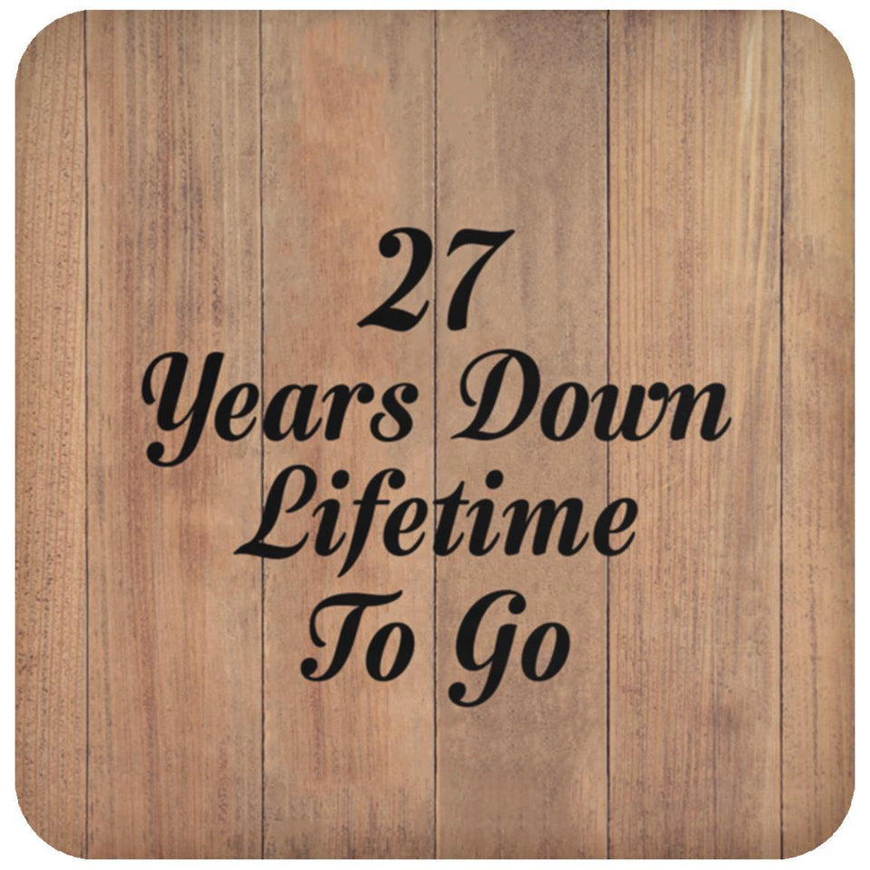 27th Anniversary 27 Years Down Lifetime To Go - Drink Coaster C