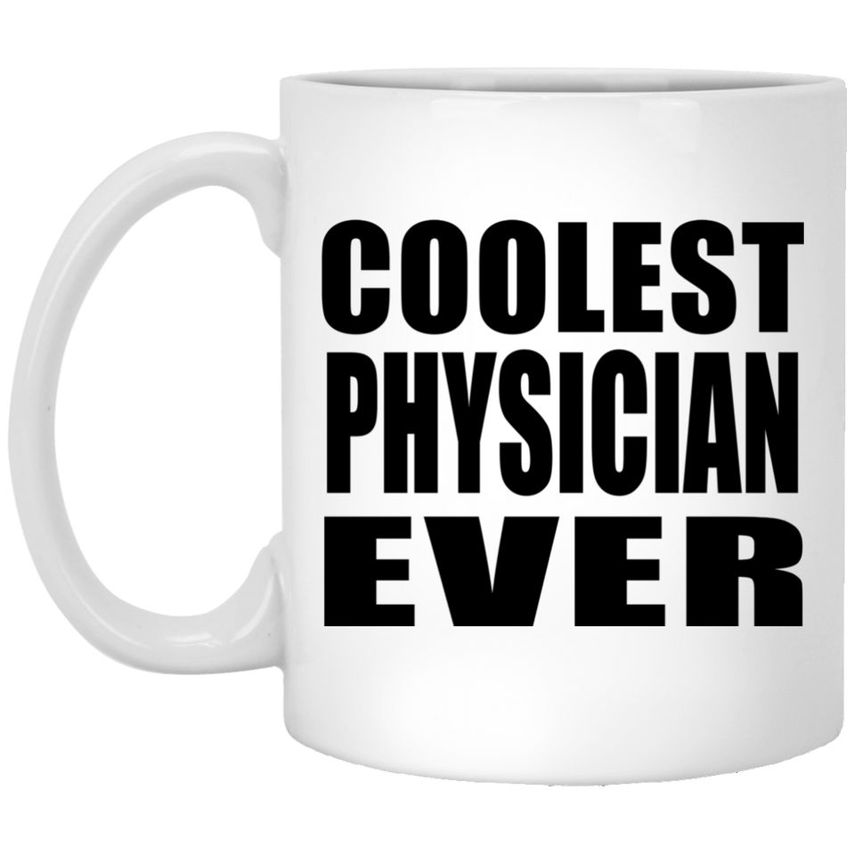 Coolest Physician Ever - 11 Oz Coffee Mug
