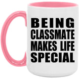 Being Classmate Makes Life Special - 15oz Accent Mug Pink
