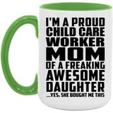 Proud Child Care Worker Mom Of Awesome Daughter - 15oz Accent Mug Green