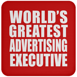 World's Greatest Advertising Executive - Drink Coaster