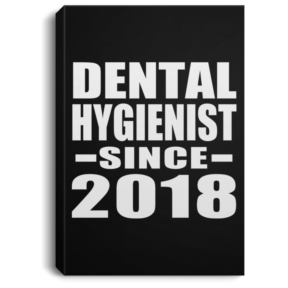 Dental Hygienist Since 2018 - Canvas Portrait
