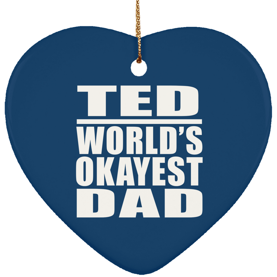 Ted World's Okayest Dad - Heart Ornament