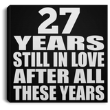 27th Anniversary 27 Years Still In Love After These Years - Canvas Square