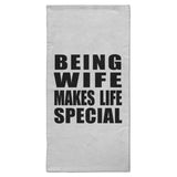 Being Wife Makes Life Special - Hand Towel