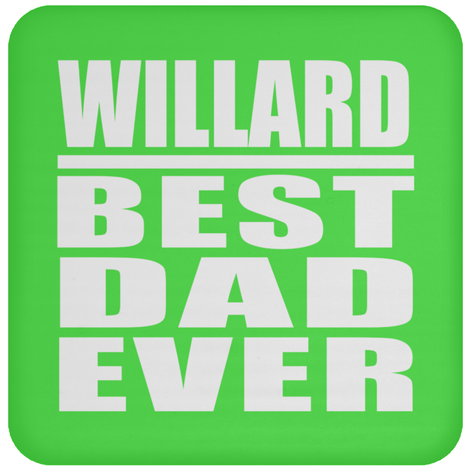Willard Best Dad Ever - Drink Coaster