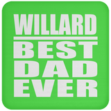 Willard Best Dad Ever - Drink Coaster