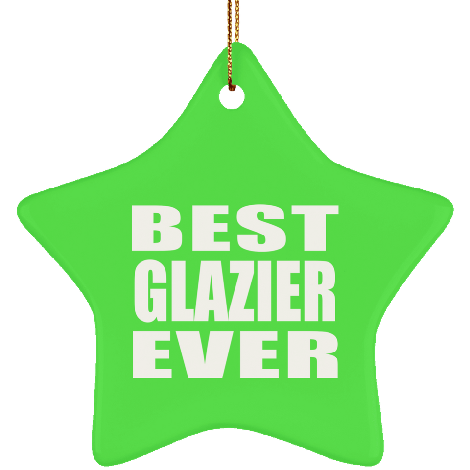 Best Glazier Ever - Star Ornament