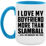 I Love My Boyfriend More Than Slamball - 15oz Accent Mug Blue