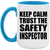 Keep Calm and Trust The Safety Inspector - 15oz Accent Mug Blue