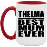 Thelma Best Mum Ever - 15oz Accent Mug Red