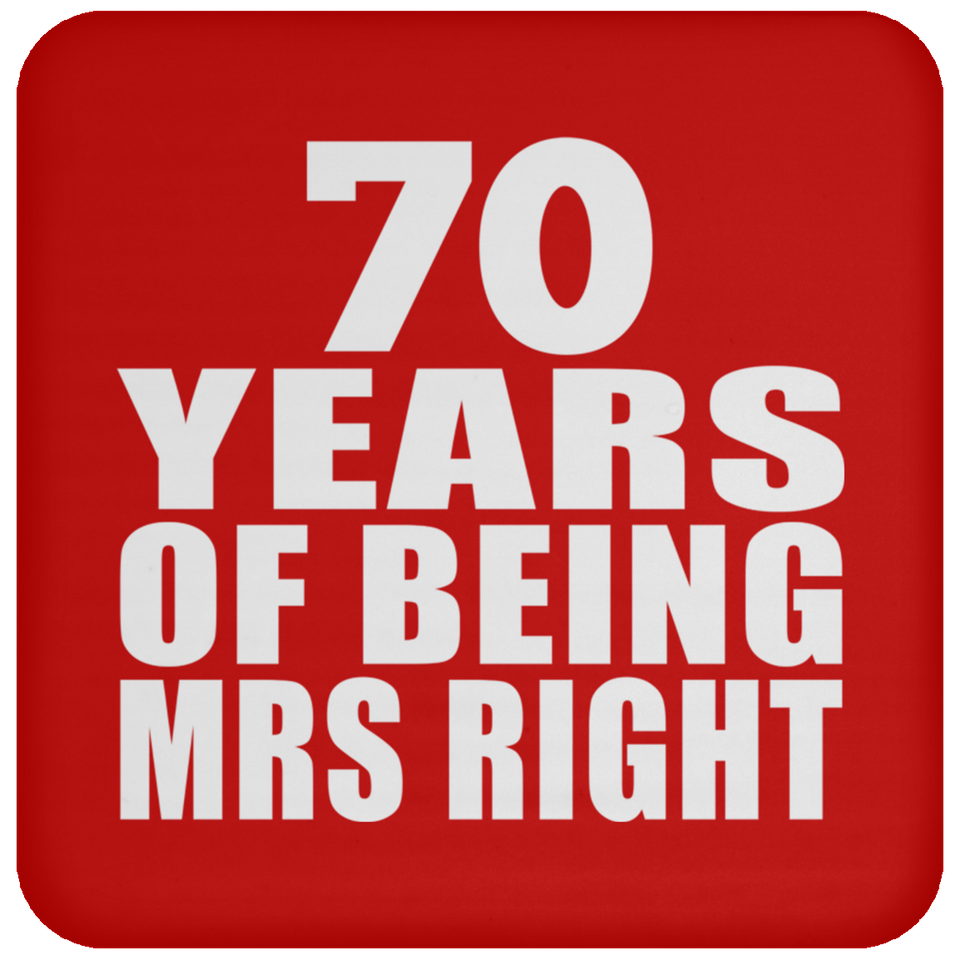 70th Anniversary 70 Years Of Being Mrs Right - Drink Coaster