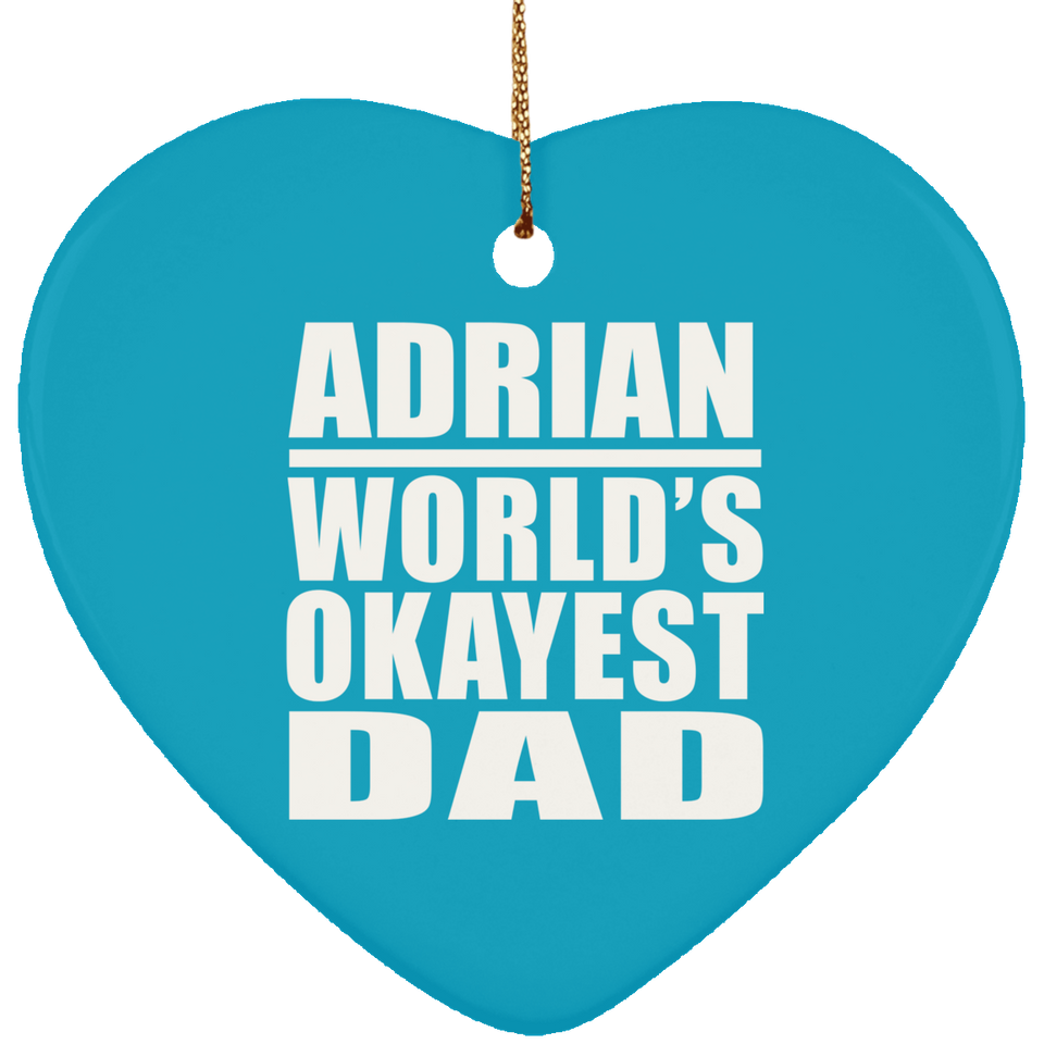 Adrian World's Okayest Dad - Heart Ornament