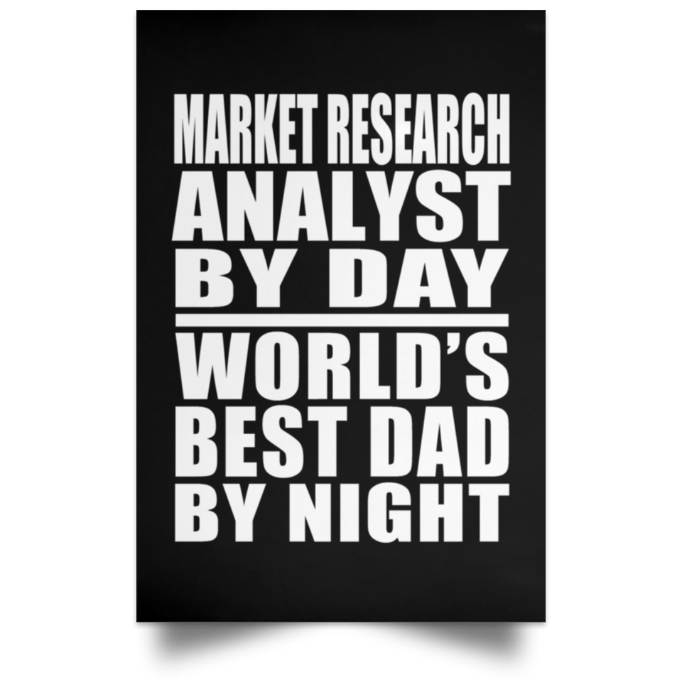 Market Research Analyst By Day World's Best Dad By Night - Poster Portrait