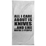 All I Care About Is Knives - Hand Towel