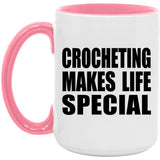 Crocheting Makes Life Special - 15oz Accent Mug Pink