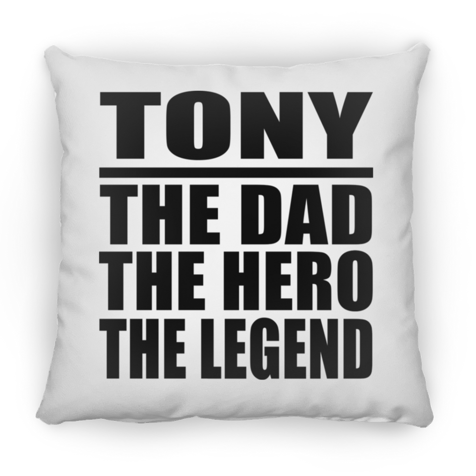 Tony The Dad The Hero The Legend - Throw Pillow