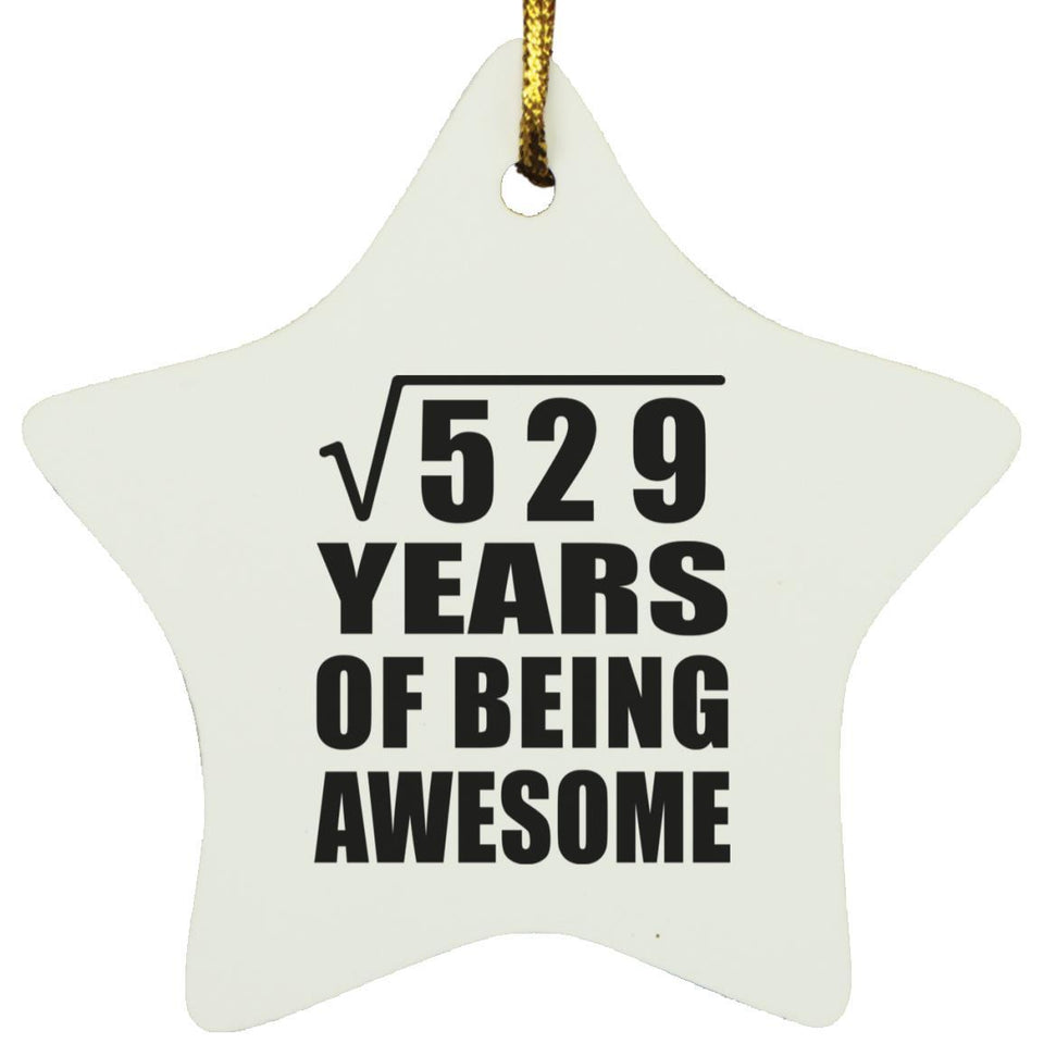 23rd Birthday Square Root of 529 Years of Being Awesome - Star Ornament