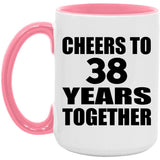 38th Anniversary Cheers To 38 Years Together - 15oz Accent Mug Pink