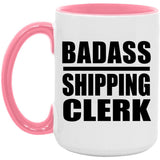 Badass Shipping Clerk - 15oz Accent Mug Pink