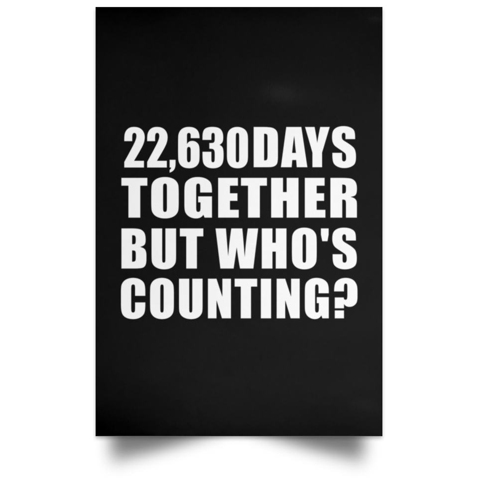 62nd Anniversary 22,630 Days Together But Who's Counting - Poster Portrait