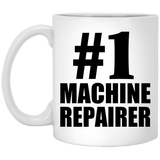 Number One #1 Machine Repairer - 11 Oz Coffee Mug