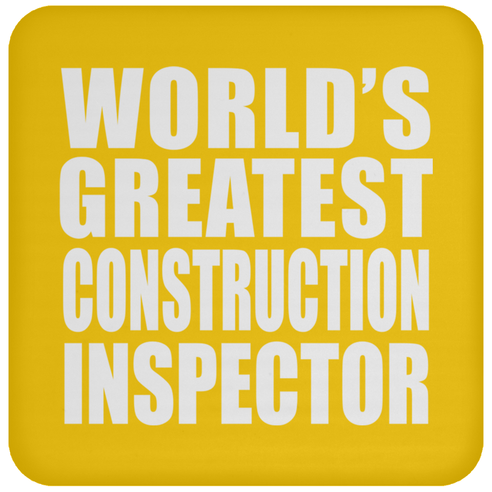 World's Greatest Construction Inspector - Drink Coaster