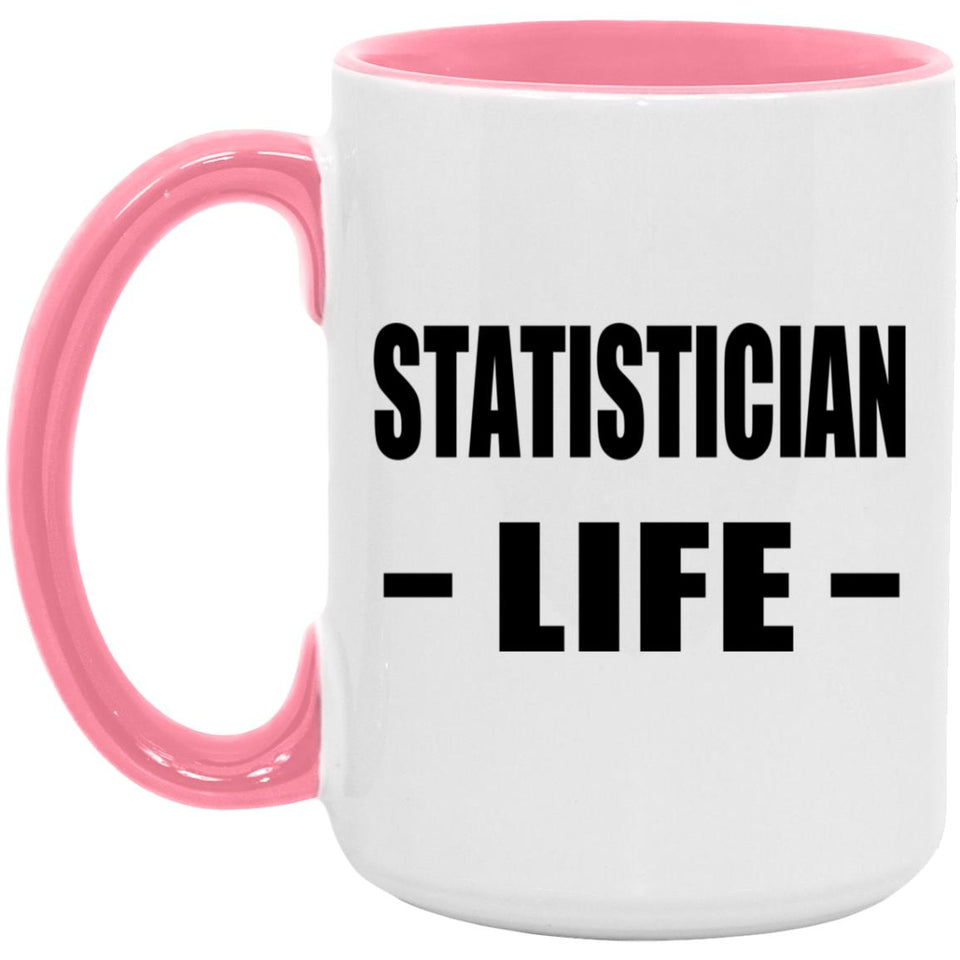 Statistician Life - 15oz Accent Mug Pink