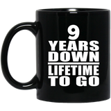 9th Anniversary 9 Years Down Lifetime To Go - 11 Oz Coffee Mug Black