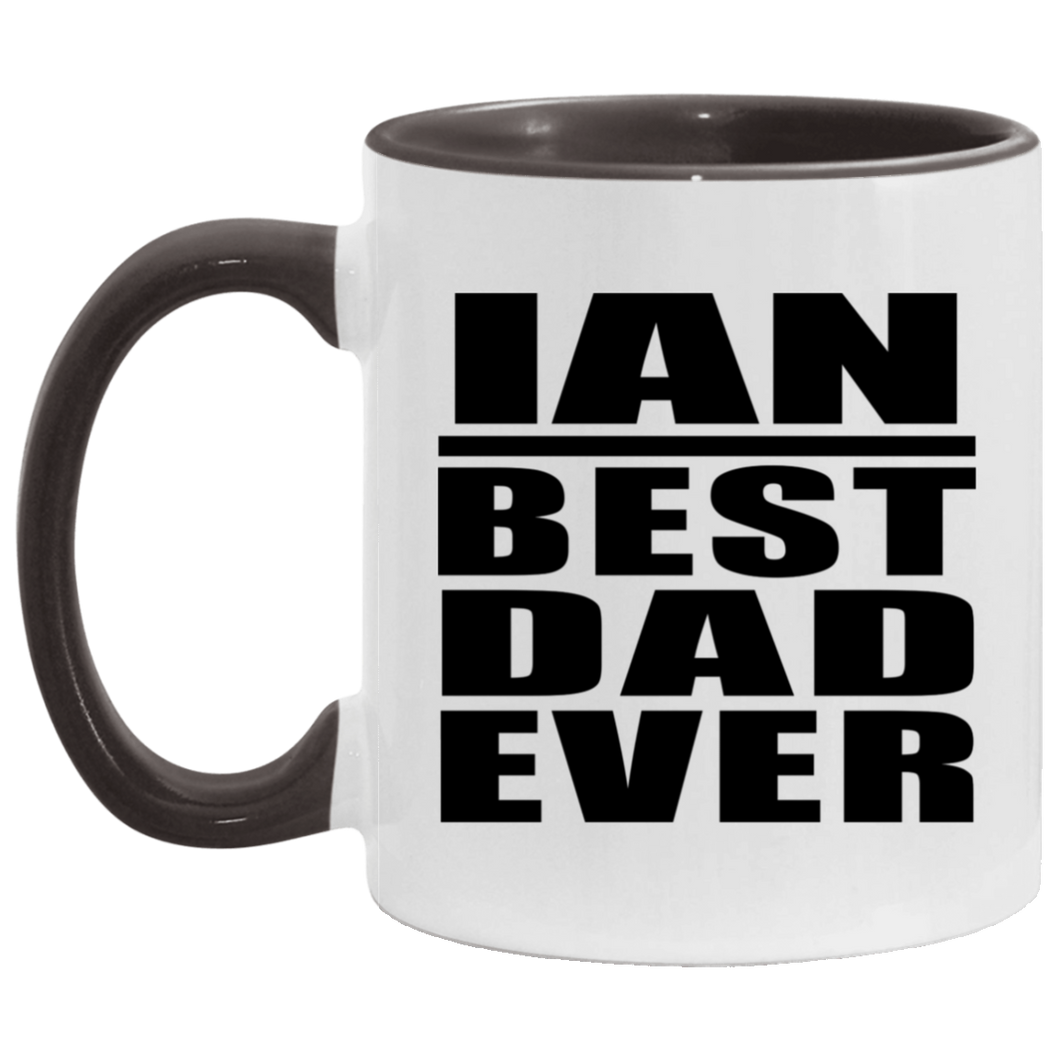Ian Best Dad Ever - 11oz Accent Mug Black