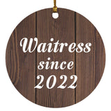 Waitress Since 2022 - Circle Ornament D