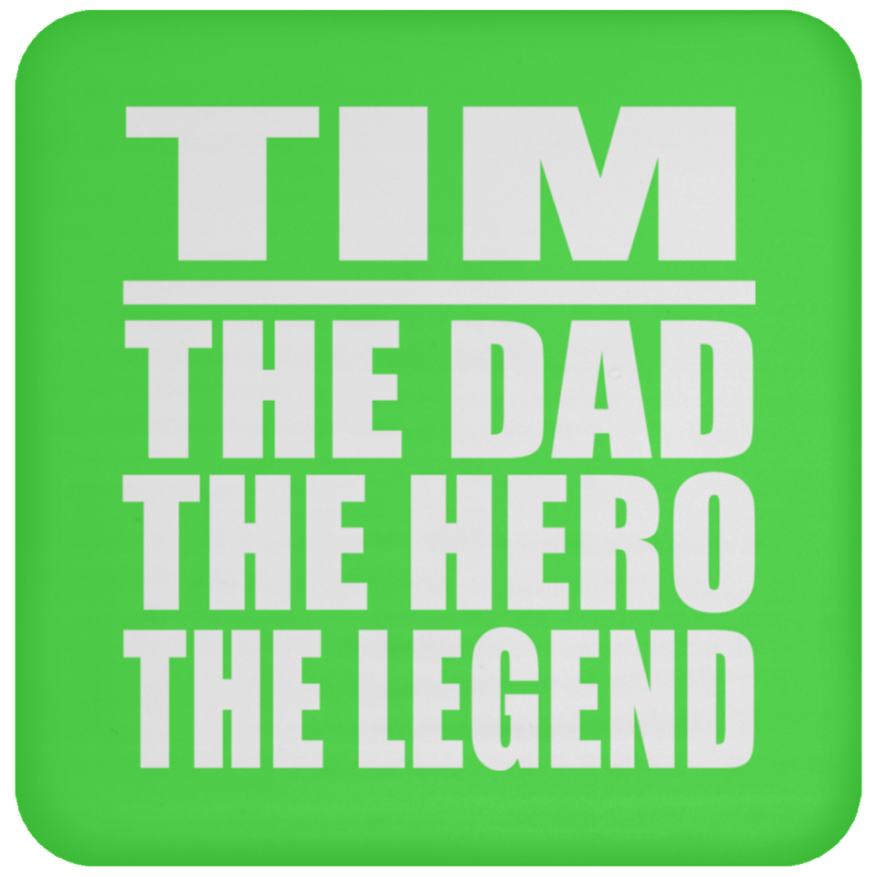 Tim The Dad The Hero The Legend - Drink Coaster