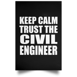 Keep Calm and Trust The Civil Engineer - Poster Portrait