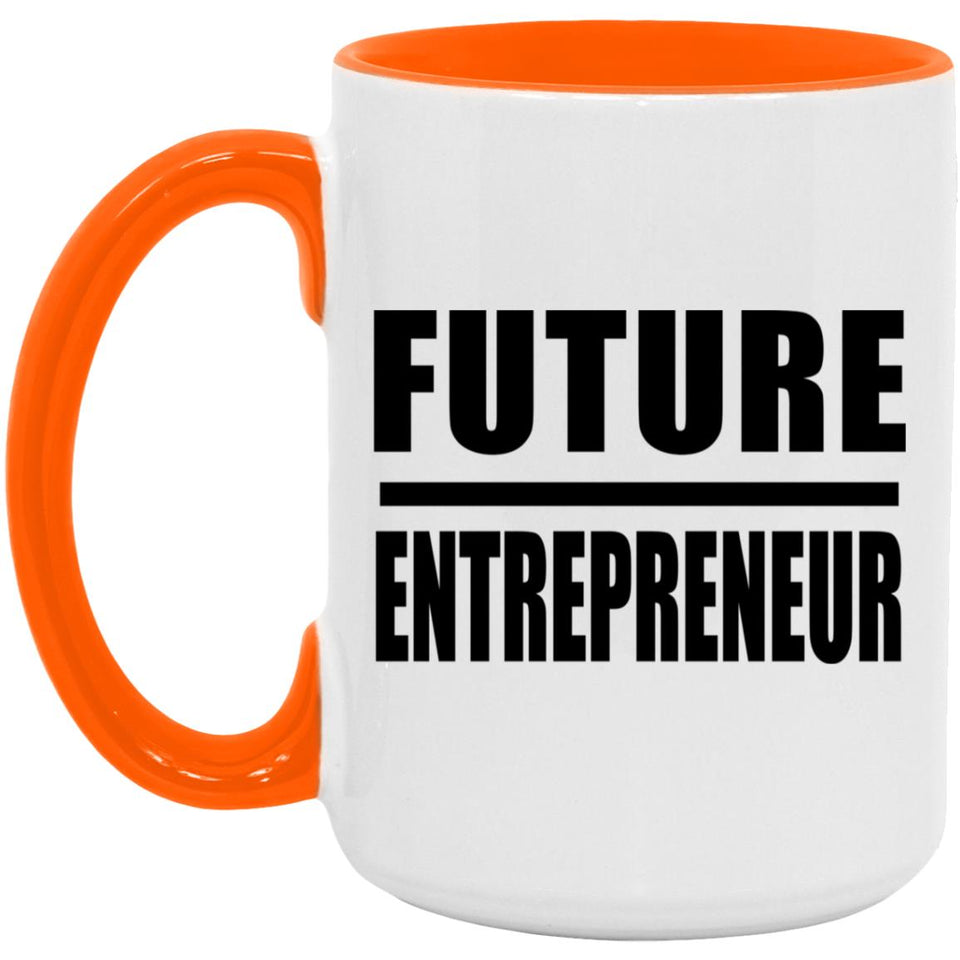Future Entrepreneur - 15oz Accent Mug Orange