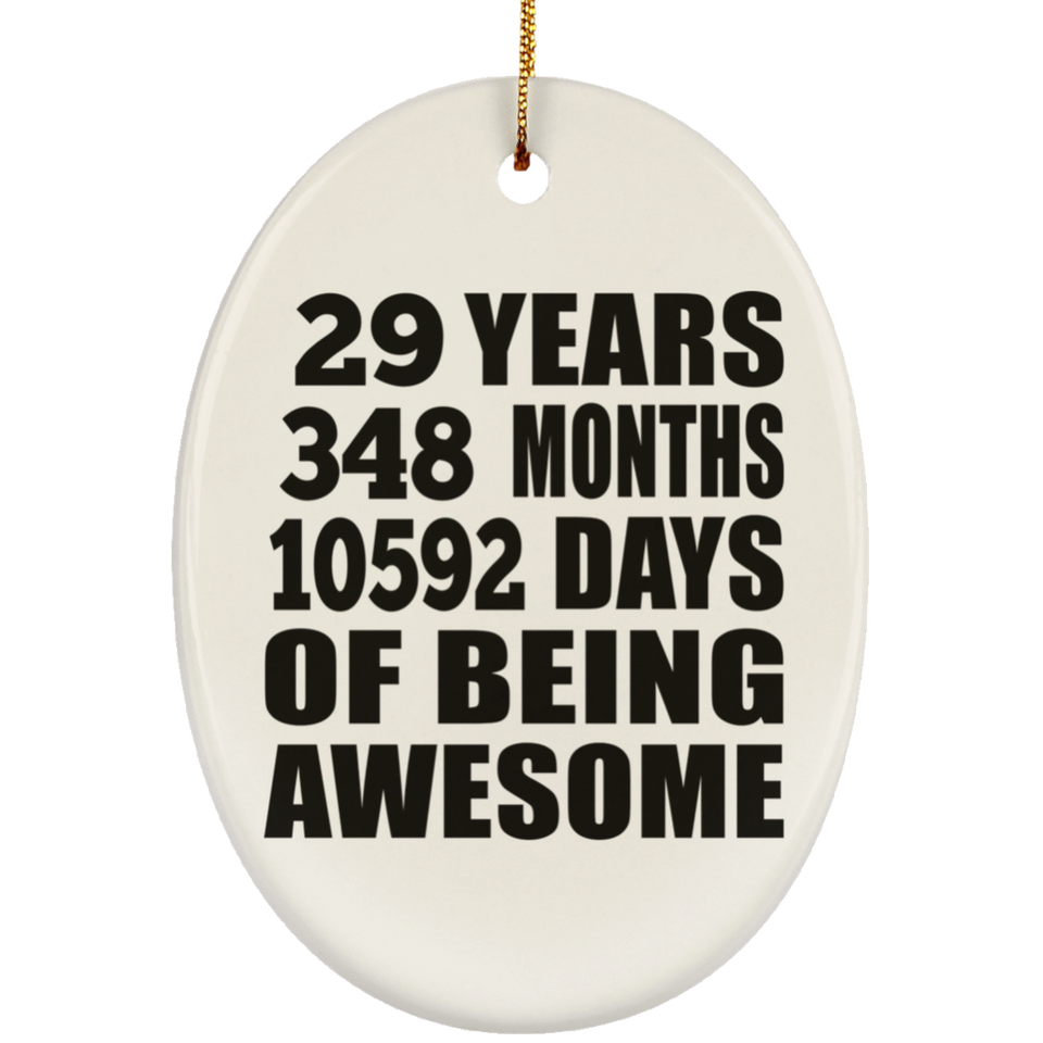 29th Birthday 29 Years 348 Months 10592 Days Of Awesome - Oval Ornament