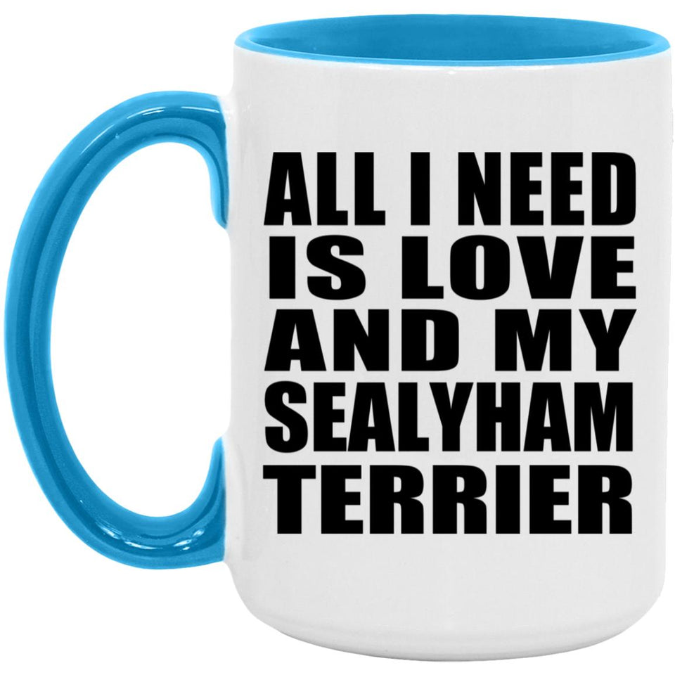 All I Need Is Love And My Sealyham Terrier - 15oz Accent Mug Blue