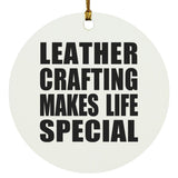 Leather Crafting Makes Life Special - Circle Ornament