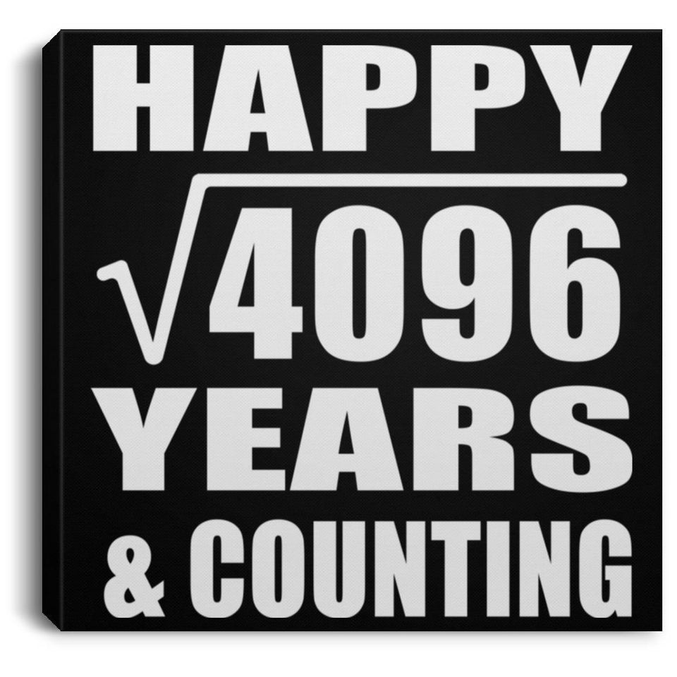 Happy 64th Anniversary Square Root of 4096 Years & Counting - Canvas Square