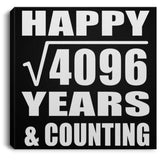 Happy 64th Anniversary Square Root of 4096 Years & Counting - Canvas Square
